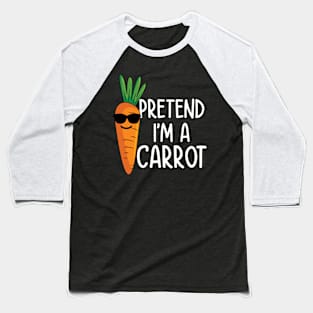 Pretend I'm a Carrot Baseball T-Shirt